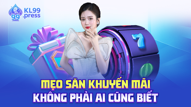 Mẹo săn khuyến mãi – Không phải ai cũng biết