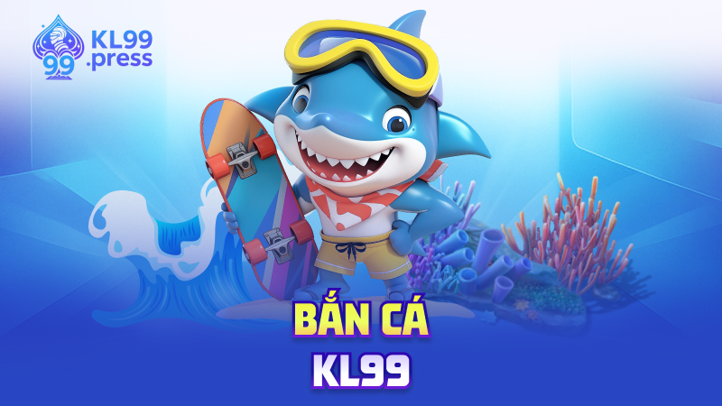 Bắn cá KL99